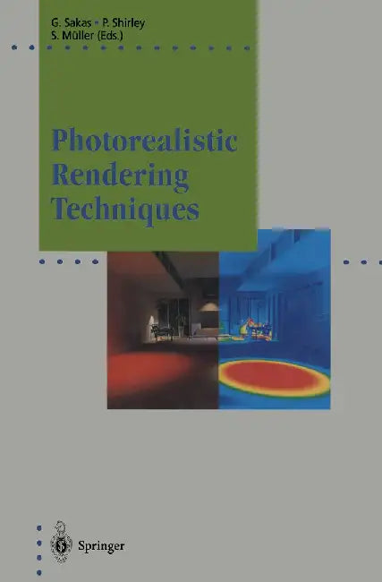 Photorealistic Rendering Techniques by Georgios Sakas