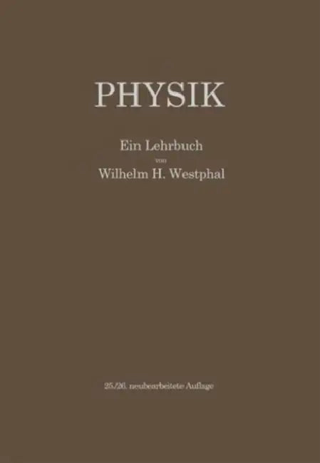 Physik: Ein Lehrbuch by Walter Westphal, Wilhelm H. Westphal