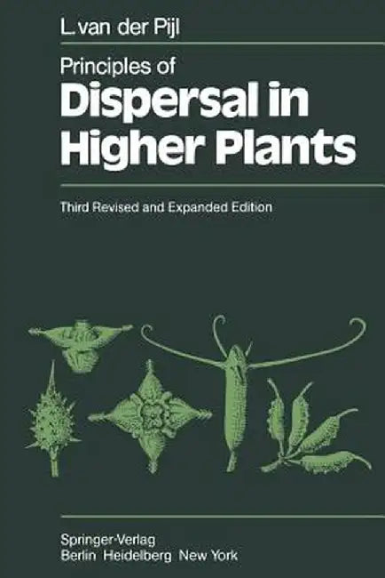 Principles of Dispersal in Higher Plants by L. Van Der Pijl