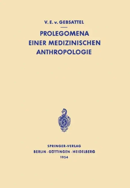 Prolegomena Einer Medizinischen Anthropologie: Ausgewählte Aufsätze by Viktor Emil Gebsattel