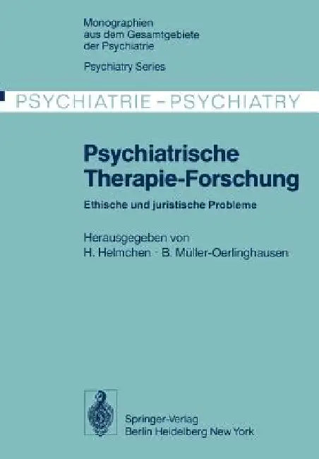 Psychiatrische Therapie-Forschung: Ethische Und Juristische Probleme by H. Helmchen, B. Müller-Oerlinghausen