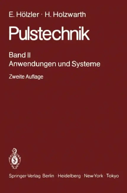 Pulstechnik: Band 2: Anwendungen Und Systeme by E. Hölzler, H. Holzwarth, K. Euler