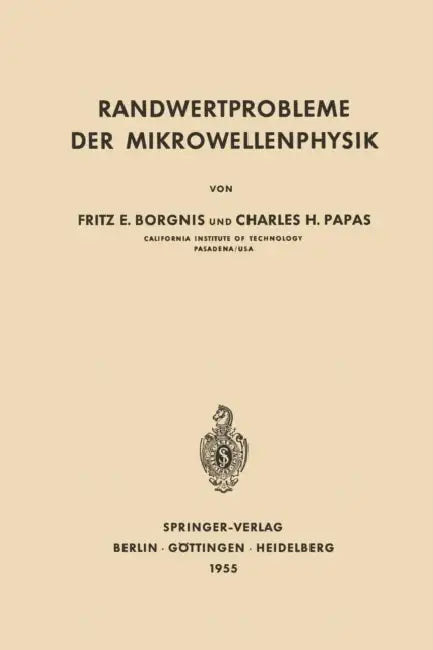 Randwertprobleme Der Mikrowellenphysik by Fritz E. Borgnis, C. H. Papas