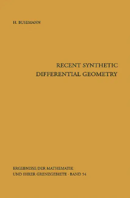 Recent Synthetic Differential Geometry by Herbert Busemann