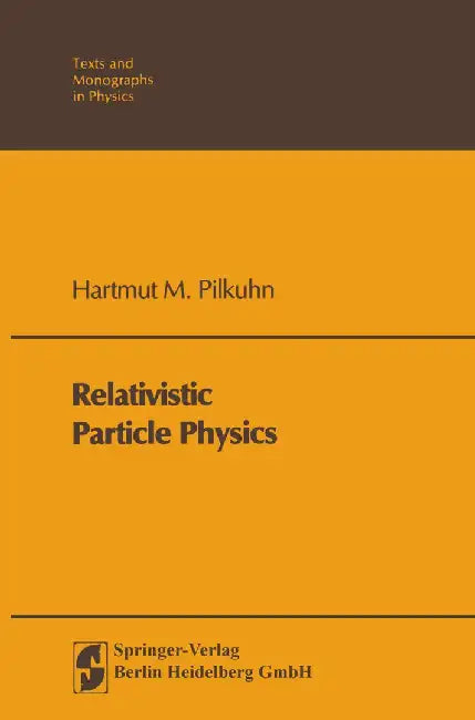 Relativistic Particle Physics by H. M. Pilkuhn
