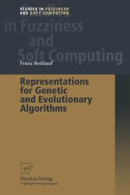 Representations for Genetic and Evolutionary Algorithms by Franz Rothlauf