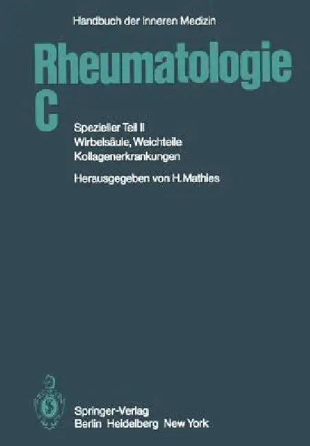 Rheumatologie C: Spezieller Teil II Wirbelsäule, Weichteile, Kollagenerkrankungen by M. Aufdermaur, G. L. Bach, J. -M Engel