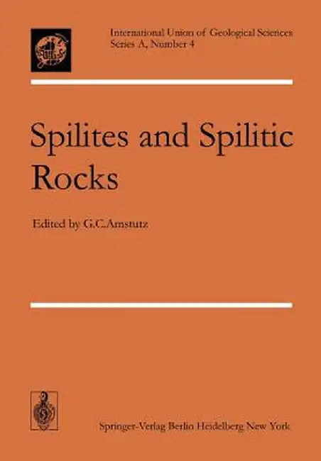 Spilites and Spilitic Rocks by G. C. Amstutz