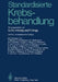 Standardisierte Krebsbehandlung by G. Ott, H. Kuttig, P. Drings