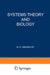 Systems Theory and Biology: Proceedings of the III Systems Symposium at Case Institute of Technology by Mihajlo D. Mesarovic