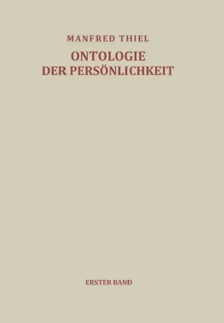 Versuch Einer Ontologie Der Persönlichkeit: Erster Band Die Kategorie Des Seinszusammenhanges Und Die Einheit Des Seins by M. Thiel