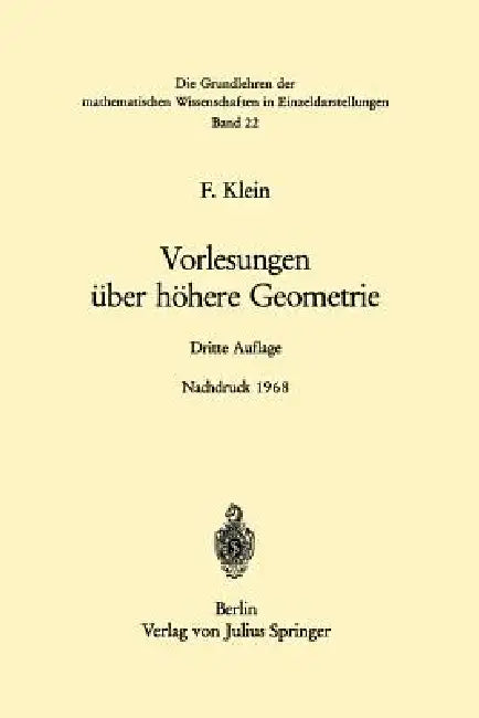 Vorlesungen Über Höhere Geometrie by Felix Klein, Wilhelm Blaschke, Wilhelm Blaschke