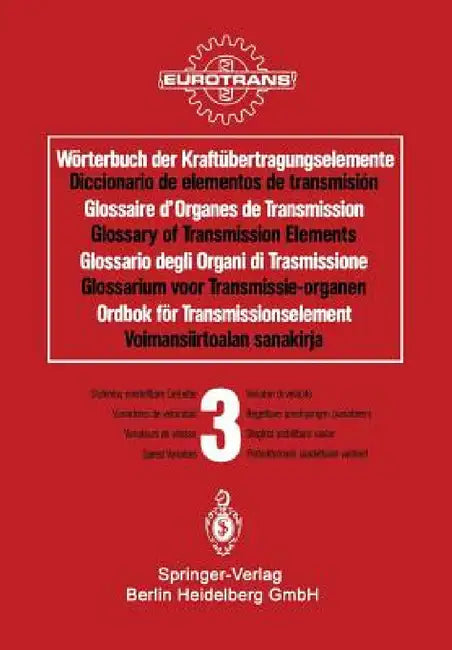 Wörterbuch Der Kraftübertragungselemente / Diccionario de Elementos de Transmisión / Glossaire Des Organes de Transmission / Glossary of Transmission by Eurotrans