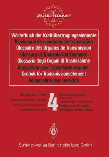 Wörterbuch Der Kraftübertragungselemente / Diccionario de Elementos de Transmisión / Glossaire Des Organes de Transmission / Glossary of Transmission by Eurotrans