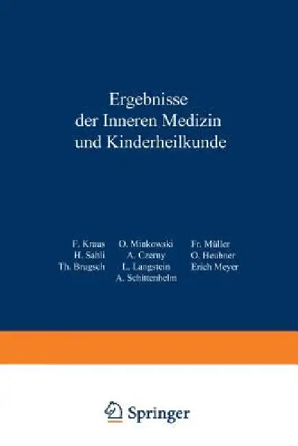 Ergebnisse Der Inneren Medizin Und Kinderheilkunde: Elfter Band by L. Langstein, Erich Meyer, A. Schittenhelm