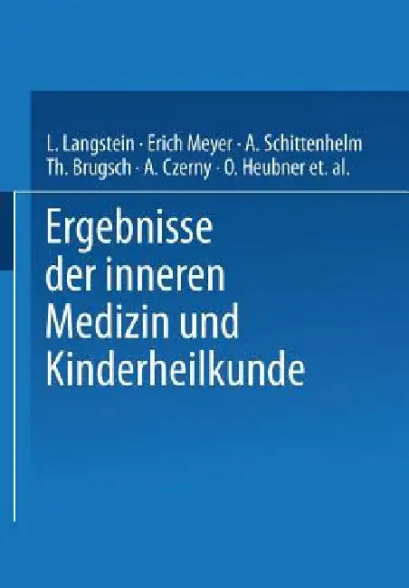 Ergebnisse Der Inneren Medizin Und Kinderheilkunde: Siebenter Band by L. Langstein, Erich Meyer, A. Schittenhelm