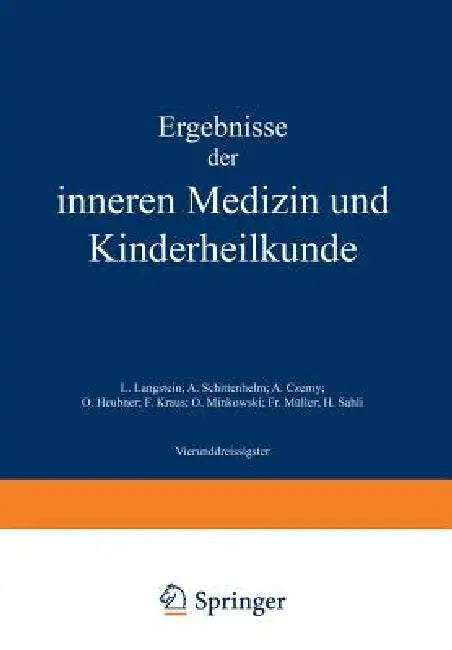 Ergebnisse Der Inneren Medizin Und Kinderheilkunde: Vierunddreissigster Band by L. Langstein, A. Schittenhelm, A. Czerny