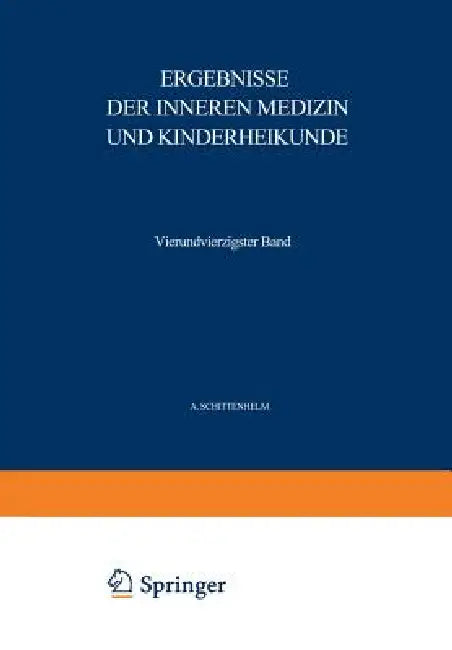 Ergebnisse Der Inneren Medizin Und Kinderheilkunde: Vierundvierzigster Band by L. Langstein, A. Schittenhelm, A. Czerny