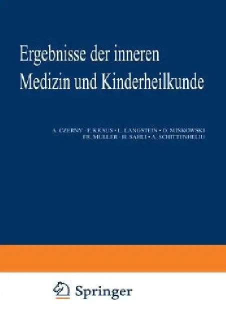 Ergebnisse Der Inneren Medizin Und Kinderheilkunde: Neununddreissigster Band by L. Langstein, A. Schittenhelm, A. Czerny