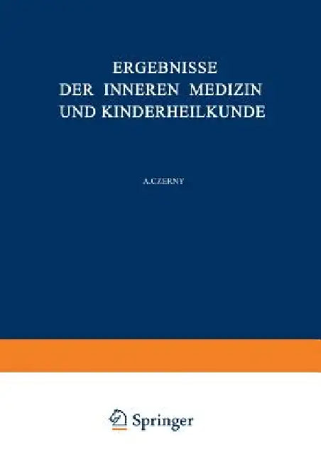 Ergebnisse Der Inneren Medizin Und Kinderheilkunde: Fünfunddreissigster Band by L. Langstein, A. Schittenhelm, A. Czerny