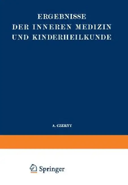 Ergebnisse Der Inneren Medizin Und Kinderheilkunde: Sechsunddreissigster Band by L. Langstein, A. Schittenhelm, A. Czerny