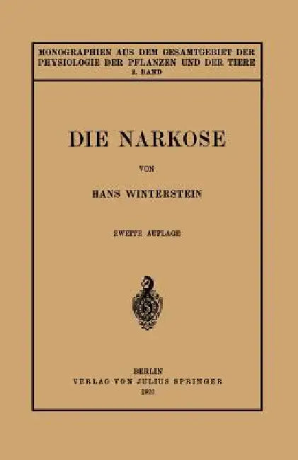 Die Narkose: In Ihrer Bedeutung Für Die Allgemeine Physiologie by Hans Winterstein, F. Czapek, M. Gildmeister