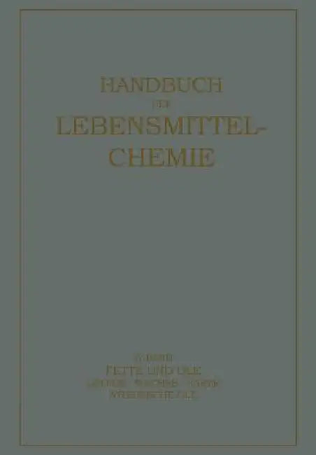 Fette Und Öle: Lipoide - Wachse - Harƶe, Ätherische Öle by E. Bames, A. Bömer, R. Grau
