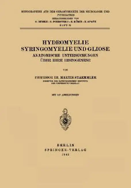 Hydromyelie Syringomyelie Und Gliose: Anatomische Untersuchungen Über Ihre Histogenese Heft 72 by Martin Staemmler, O. Bumke, O. Foerster