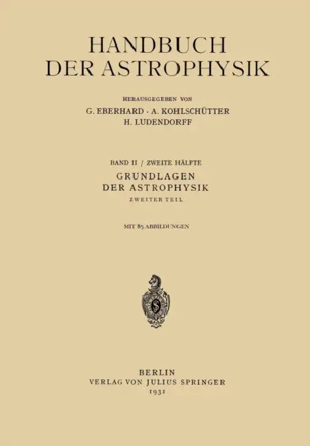 Grundlagen Der Astrophysik: Zweiter Teil II by G. Eberhard, W. Hassenstein, G. Eberhard