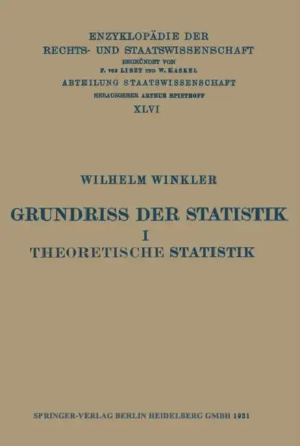 Grundriss Der Statistik I Theoretische Statistik by Wilhelm Winkler, Eduard Kohlrausch, Walter Kaskel