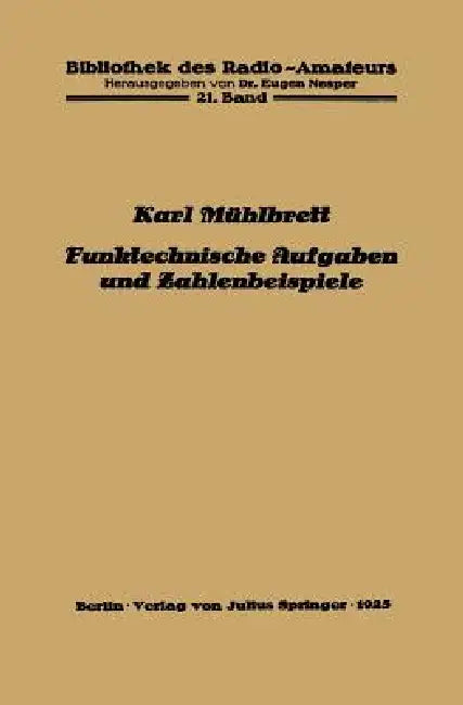 Funktechnische Aufgaben Und Zahlenbeispiele by Karl Mühlbrett, Eugen Nesper