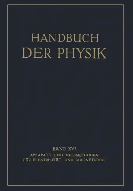 Apparate Und Messmethoden Für Elektrizität Und Magnetismus by E. Alberti, G. Angenheister, E. Baars