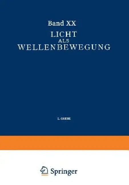 Licht ALS Wellenbewegung by L. Grebe, K. F. Herzfeld, W. König