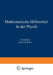 Mathematische Hilfsmittel in Der Physik by A. Duschek, J. Lense, K. Mader