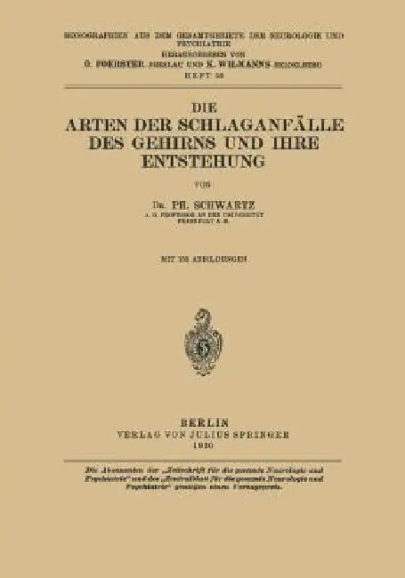 Die Arten Der Schlaganfälle Des Gehirns Und Ihre Entstehung by Ph. Schwartz, O. Foerster, K. Wilmanns