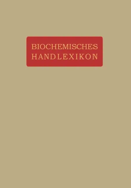 Biochemisches Handlexikon: VII. Band Gerbstoffe, Flechtenstoffe, Saponine, Bitterstoffe, Terpene, Ätherische Öle, Harze, Kautschuk by H. Altenburg, I. Bang, K. Bartelt