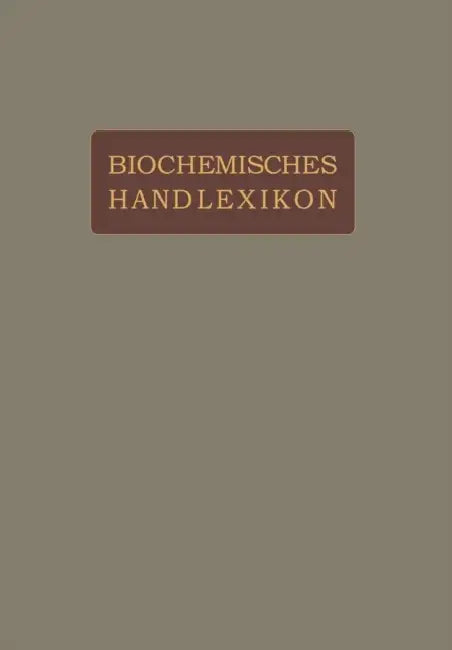 Biochemisches Handlexikon: II. Band Gummisubstanzen. Hemicellulosen. Pflanzenschleime. Pektinstoffe. Huminsubstanzen. Stärke. Dextrine. Inuline. Cellu by H. Altenburg, I. Bang, K. Bartelt
