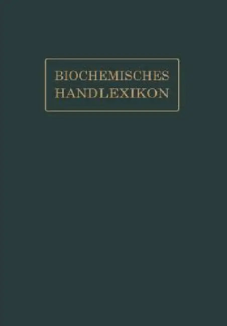 Biochemisches Handlexikon: IX. Band (2. Ergänzungsband) by Andor Fodor, Dions Fuchs, Paul Hirsch