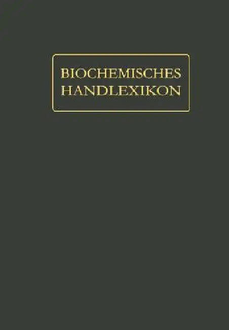 Biochemisches Handlexikon: XI. Band (4. Ergänzungsband) by Wolfgang Langenbeck, Ernst B. H. Waser, Géza Zemplén