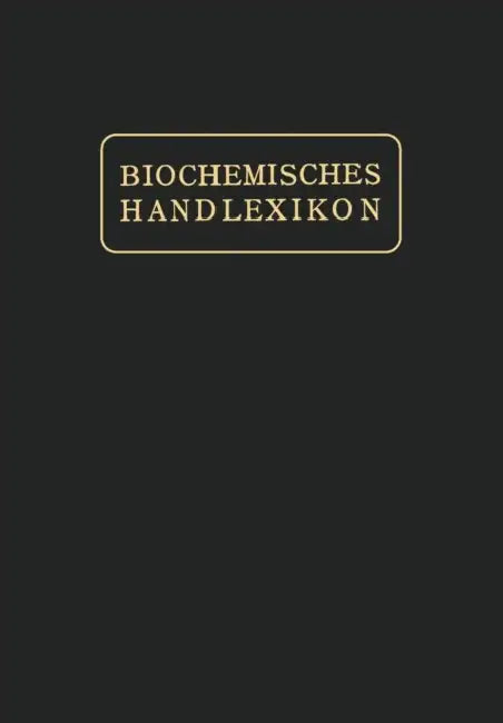 Biochemisches Handlexikon: XIII. Band (6. Ergänzungsband) by Géza Zemplén, Emil Abderhalden