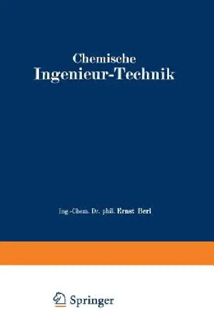 Chemische Ingenieur-Technik: Erster Band by R. Bemmann, A. Chwala, A. Ernst