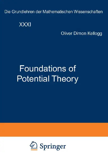 Foundations of Potential Theory by Oliver Dimon Kellogg