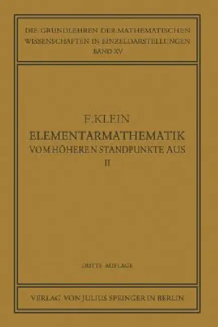 Elementarmathematik Vom Höheren Standpunkte Aus, II: Geometrie by Felix Klein, R. Courant