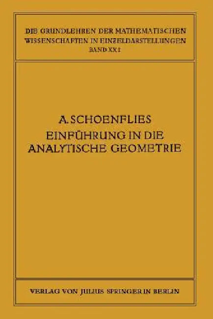 Einführung in Die Analytische Geometrie Der Ebene Und Des Raumes by Arthur Schoenflies, R. Courant