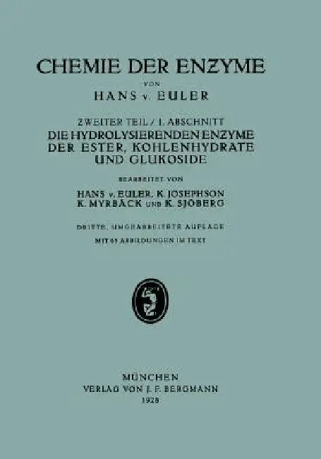 Die Hydrolisierenden Enzyme Der Ester, Kohlenhydrate Und Glukoside: II. Teil Spe?ielle Chemie Der En?yme 1. Abschnitt Die Hydrolisierenden En?yme Der by Hans V. Euler, K. Josephson, M. Myrbäck