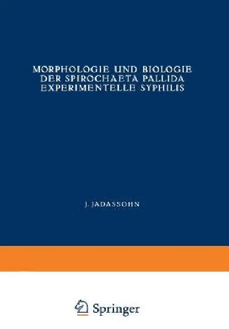 Morphologie Und Biologie Der Spirochaeta Pallida Experimentelle Syphilis by Erich Hoffmann, Edmund Hofmann, Paul Mulzer