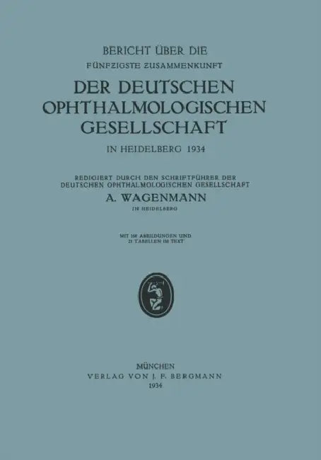 Bericht Über Die Fünfzigste Zusammenkunft Der Deutschen Ophthalmologischen Gesellschaft in Heidelberg 1934 by A. Wagenmann, W. Jaeger
