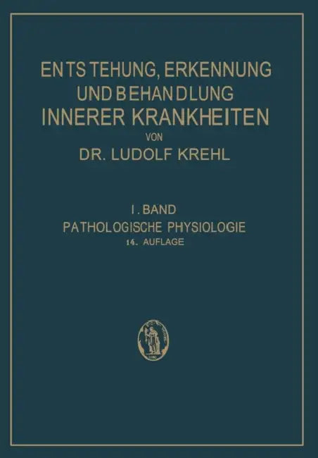 Pathologische Physiologie: Ester Band. Die Entstehung Innerer Krankheiten by Ludolf Krehl, Ludolf Krehl