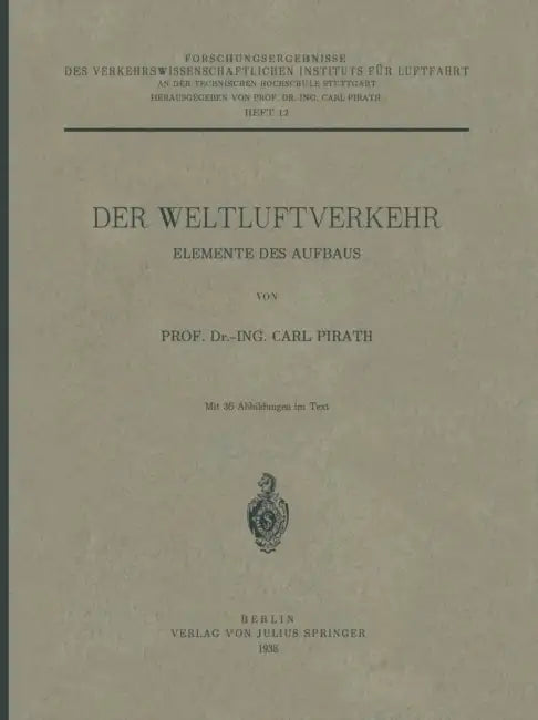 Der Weltluftverkehr: Elemente Des Aufbaus by Carl Pirath, Carl Pirath