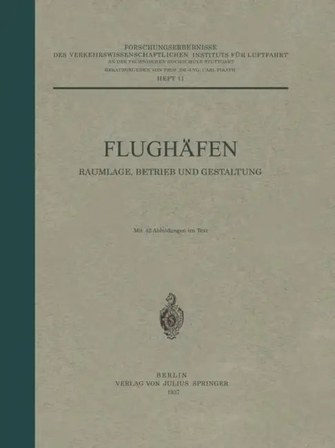 Flughäfen Raumlage, Betrieb Und Gestaltung: Heft 11 by Carl Pirath